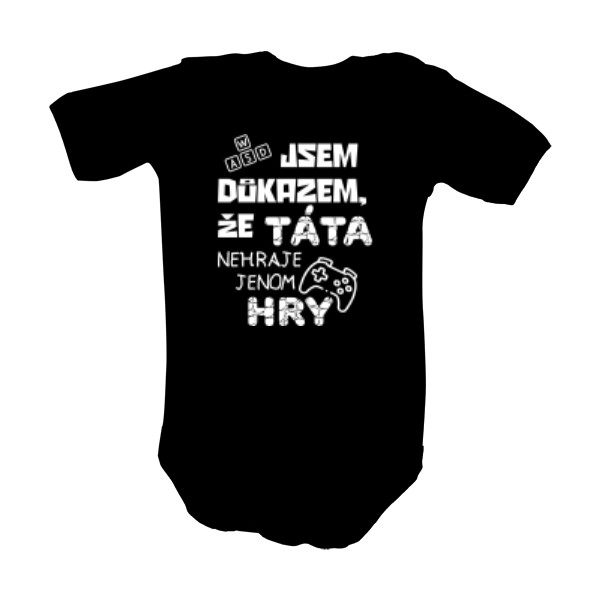 Dětské body  s potiskem Jsem důkazem, že táta nehraje jenom hry - bílá